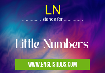 LN means Little Numbers LN