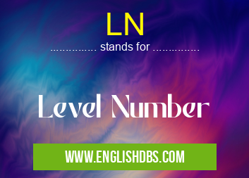 LN means Level Number LN
