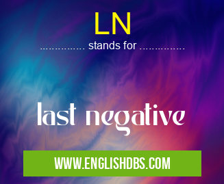 LN means last negative LN