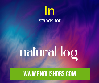 ln means natural log ln