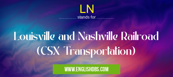 LN means Louisville and Nashville Railroad (CSX Transportation) LN