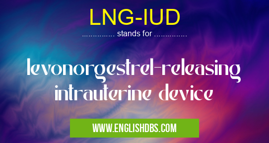 LNG-IUD means levonorgestrel-releasing intrauterine device LNG-IUD