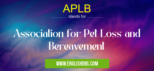 APLB means Association for Pet Loss and Bereavement APLB