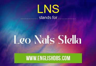 LNS means Leo Nats Stella LNS