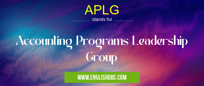 APLG means Accounting Programs Leadership Group APLG