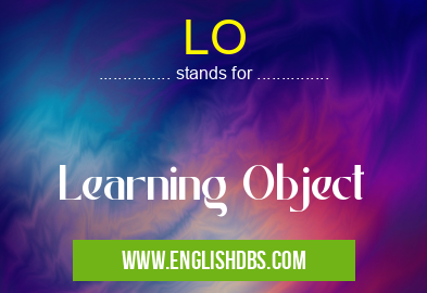 LO means Learning Object LO