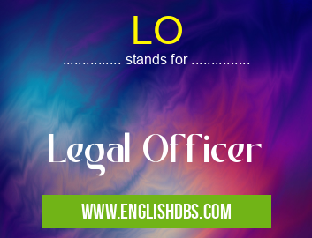 LO means Legal Officer LO