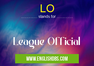 LO means League Official LO