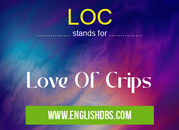 LOC means Love Of Crips LOC