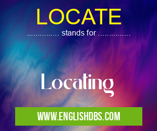 LOCATE means Locating LOCATE