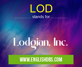 LOD means Lodgian, Inc. LOD
