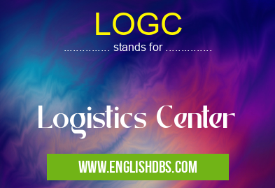 LOGC means Logistics Center LOGC