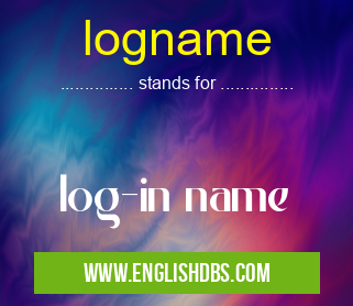 logname means log-in name logname