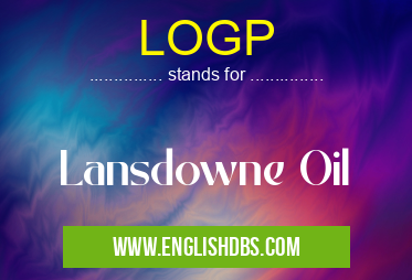 LOGP means Lansdowne Oil LOGP
