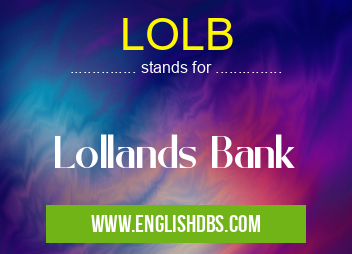 LOLB means Lollands Bank LOLB