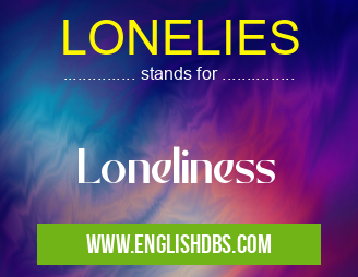 LONELIES means Loneliness LONELIES