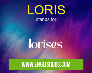 LORIS means lorises LORIS