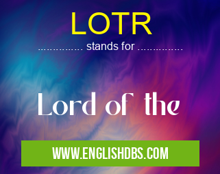LOTR means Lord of the LOTR