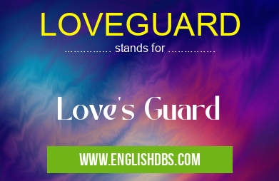LOVEGUARD means Love's Guard LOVEGUARD