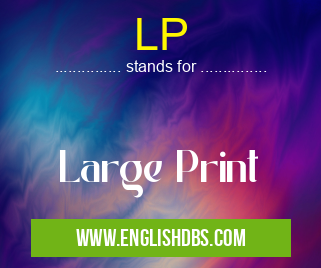 LP means Large Print LP