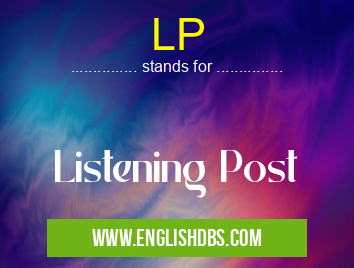 LP means Listening Post LP