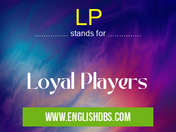 LP means Loyal Players LP