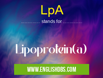 LpA means Lipoprotein(a) LpA