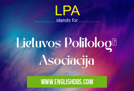 LPA means Lietuvos Politologų Asociacija LPA