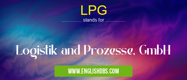 LPG means Logistik and Prozesse, GmbH LPG