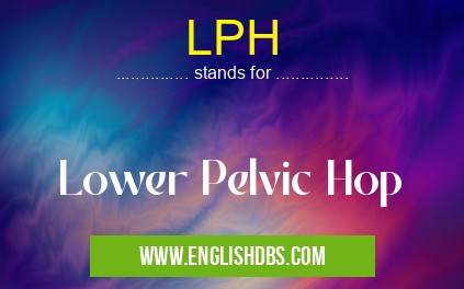 LPH means Lower Pelvic Hop LPH
