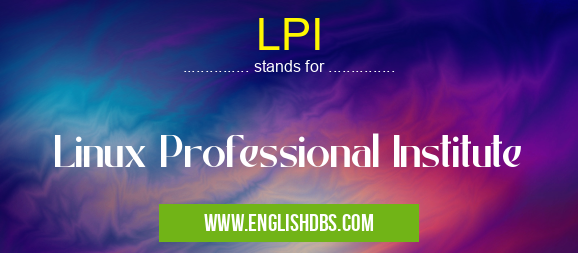 LPI means Linux Professional Institute LPI
