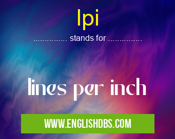 lpi means lines per inch lpi
