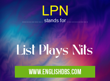 LPN means List Plays Nits LPN