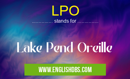 LPO means Lake Pend Oreille LPO