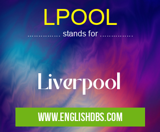 LPOOL means Liverpool LPOOL