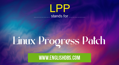 LPP means Linux Progress Patch LPP