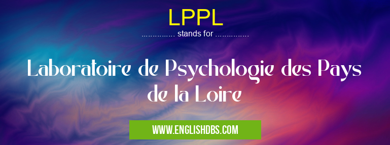 LPPL means Laboratoire de Psychologie des Pays de la Loire LPPL