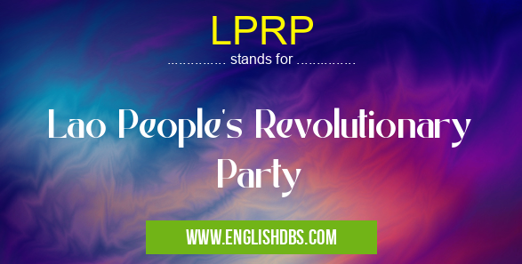 LPRP means Lao People's Revolutionary Party LPRP