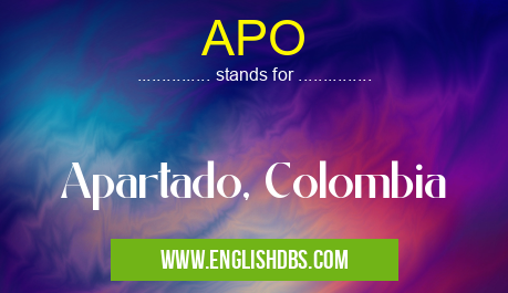 APO means Apartado, Colombia APO