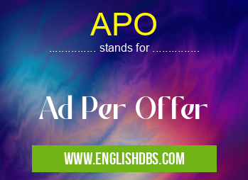 APO means Ad Per Offer APO