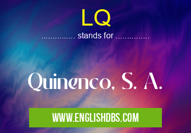 LQ means Quinenco, S. A. LQ