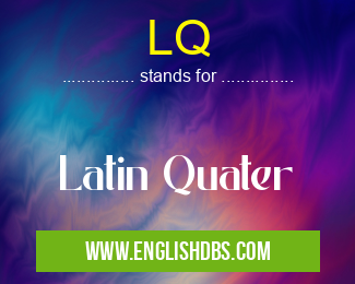 LQ means Latin Quater LQ