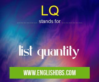 LQ means list quantity LQ