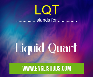 LQT means Liquid Quart LQT