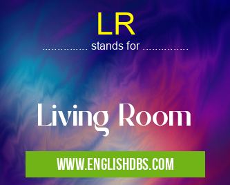 LR means Living Room LR