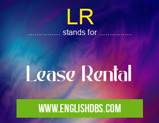 LR means Lease Rental LR