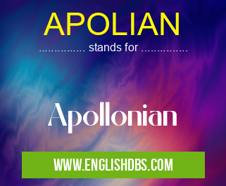 APOLIAN means Apollonian APOLIAN