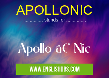 APOLLONIC means Apollo – Nic APOLLONIC