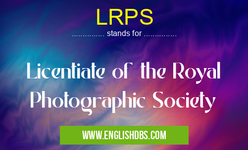LRPS means Licentiate of the Royal Photographic Society LRPS