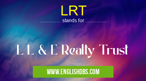 LRT means L L & E Realty Trust LRT